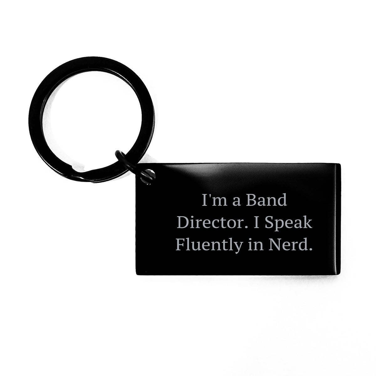 Funny Band Director Gifts for Men, I'm A Band Director. I Speak Fluently In genius. Keychain, Birthday Unique Gift from Friends - Image 1