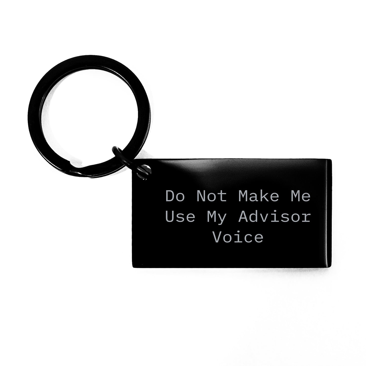 Funny Advisor Gifts from Friends to Graduate with 'Do Not Make Me Use My Advisor Voice' Keychain - Image 1