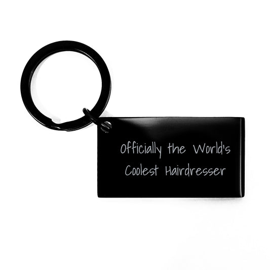 Funny Hairdresser Keychain Gifts from Men to Women Valentine's Unique Keychains Officially The World's Coolest Hairdresser Quote - Image 1