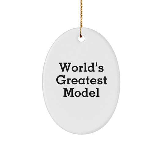 Funny Model Gifts from Men - World's Greatest Model Oval Ornament, White, Made in USA for Model Enthusiasts Christmas Unique Gifts for Friends and Family - Image 1