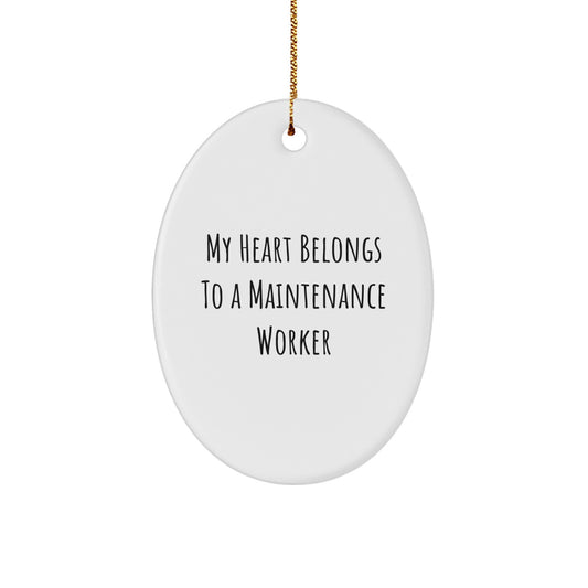 Funny Maintenance Worker Gifts, Oval Ornament, 'My Heart Belongs To A Maintenance Worker' Quote, Great for Christmas Unique Gifts from Friends, Family, or Coworkers - Image 1