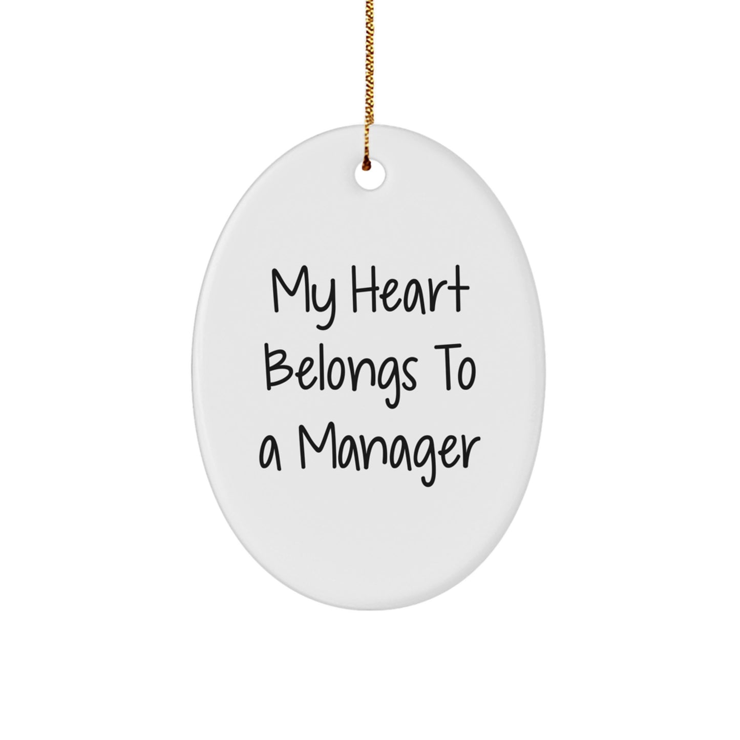 Funny Manager Gifts from Friends for Christmas Unique Oval Ornaments with My Heart Belongs To A Manager Quote - Image 1