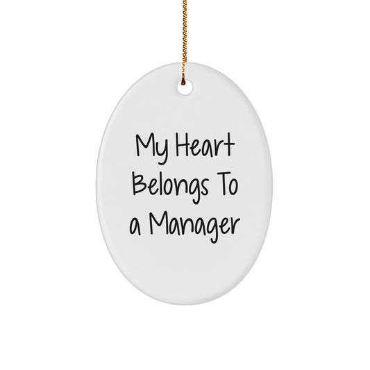 Funny Manager Gifts from Friends for Christmas Unique Oval Ornaments with My Heart Belongs To A Manager Quote - Image 1