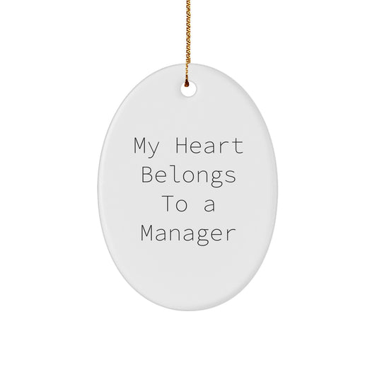 Funny Manager Gifts, Oval Ornament, 'My Heart Belongs To A Manager', Christmas Unique Gifts for Men, Women, Coworkers, Family Friends - Image 1
