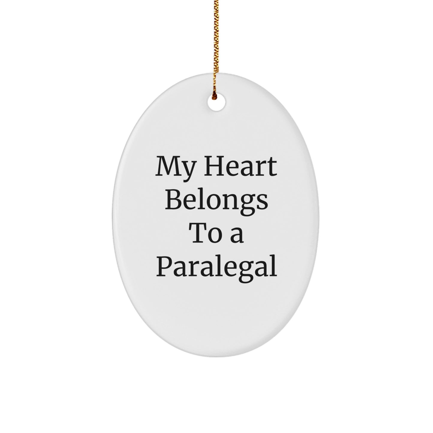 Funny Paralegal Oval Ornament, Gifts from Men to Women, Perfect Christmas Unique Gifts, My Heart Belongs To A Paralegal - Image 1
