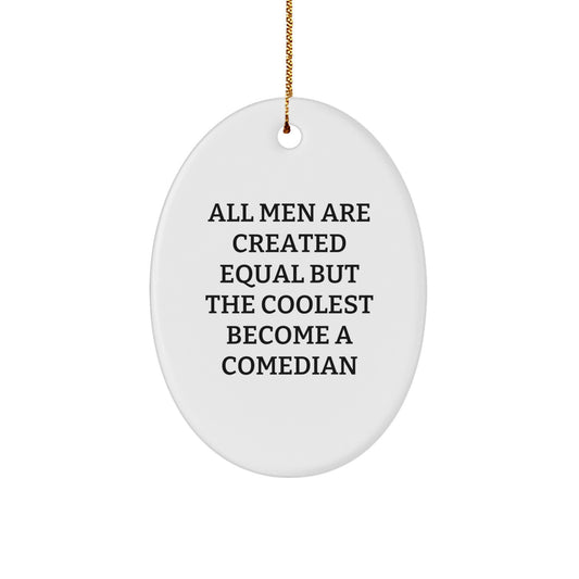 Comedian Oval Ornament Gifts from Men for Comedian Friends, Funny Oval Ornament, Comedian Christmas Unique Gifts - Image 1