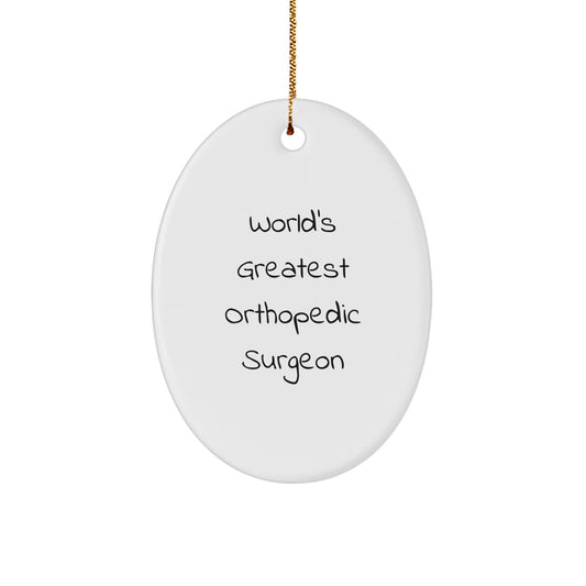 Funny Orthopedic Surgeon Gifts from Friends - Oval Ornament - World's Greatest Orthopedic Surgeon Christmas Unique Decoration for Men, Women, Family, Coworkers - Image 1