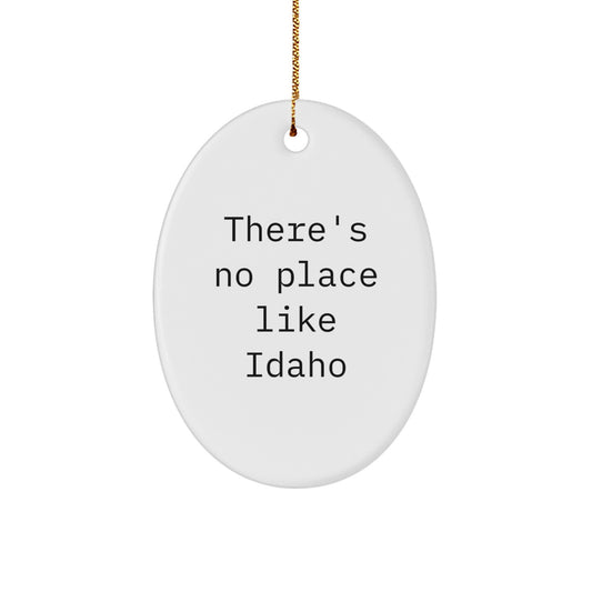 Gifts from Idaho Lovers for Idaho Enthusiasts, Oval Ornament, 'There's No Place Like Idaho', Unique Christmas Unique Gifts - Image 1