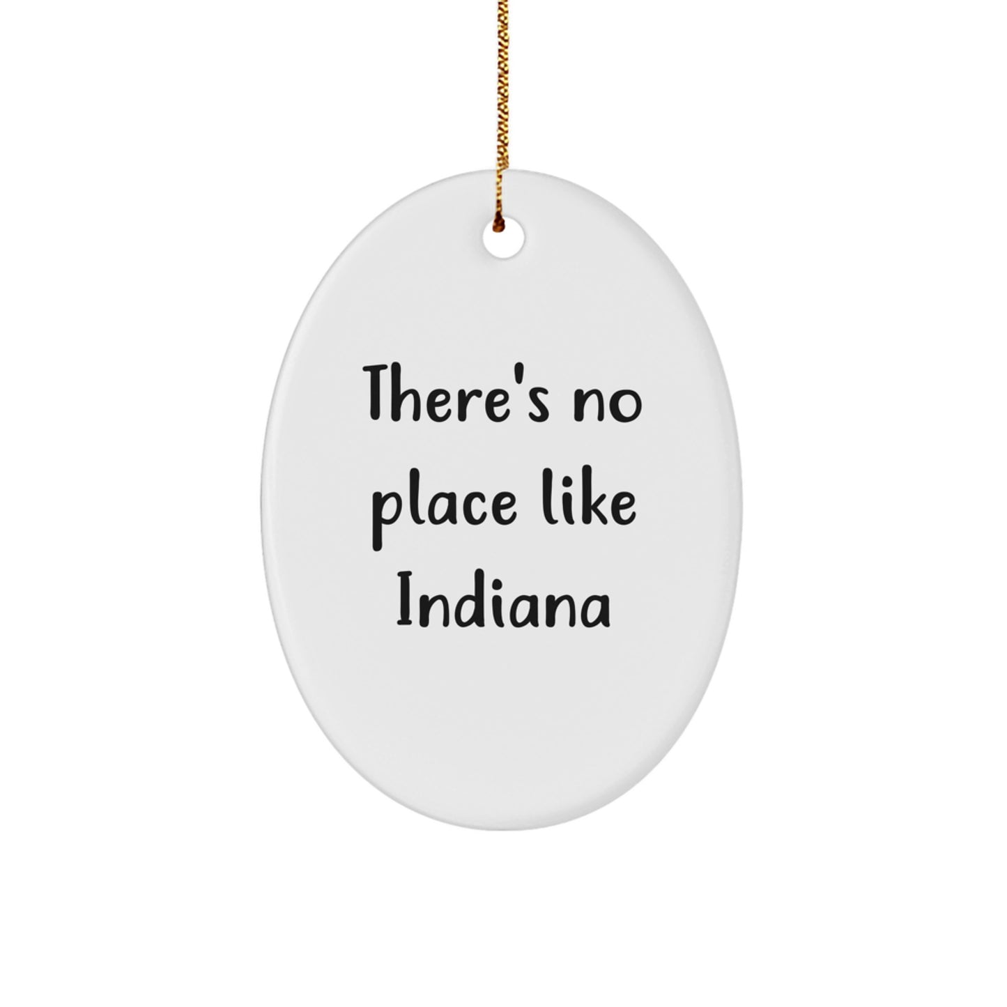 Funny Indiana Oval Ornament Gifts from Friends to Family - There's No Place Like Indiana - Image 1
