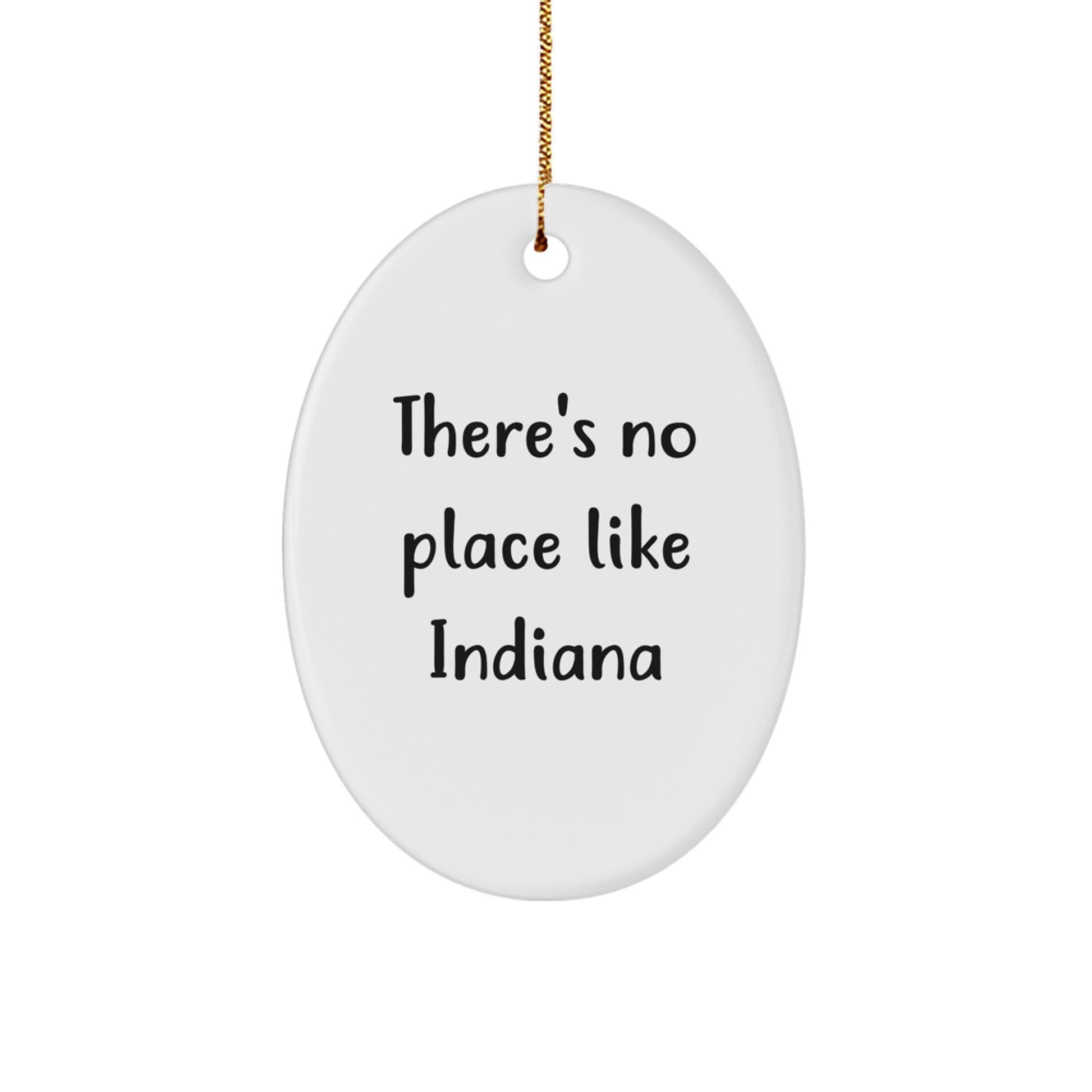 Funny Indiana Oval Ornament Gifts from Friends to Family - There's No Place Like Indiana - Image 1