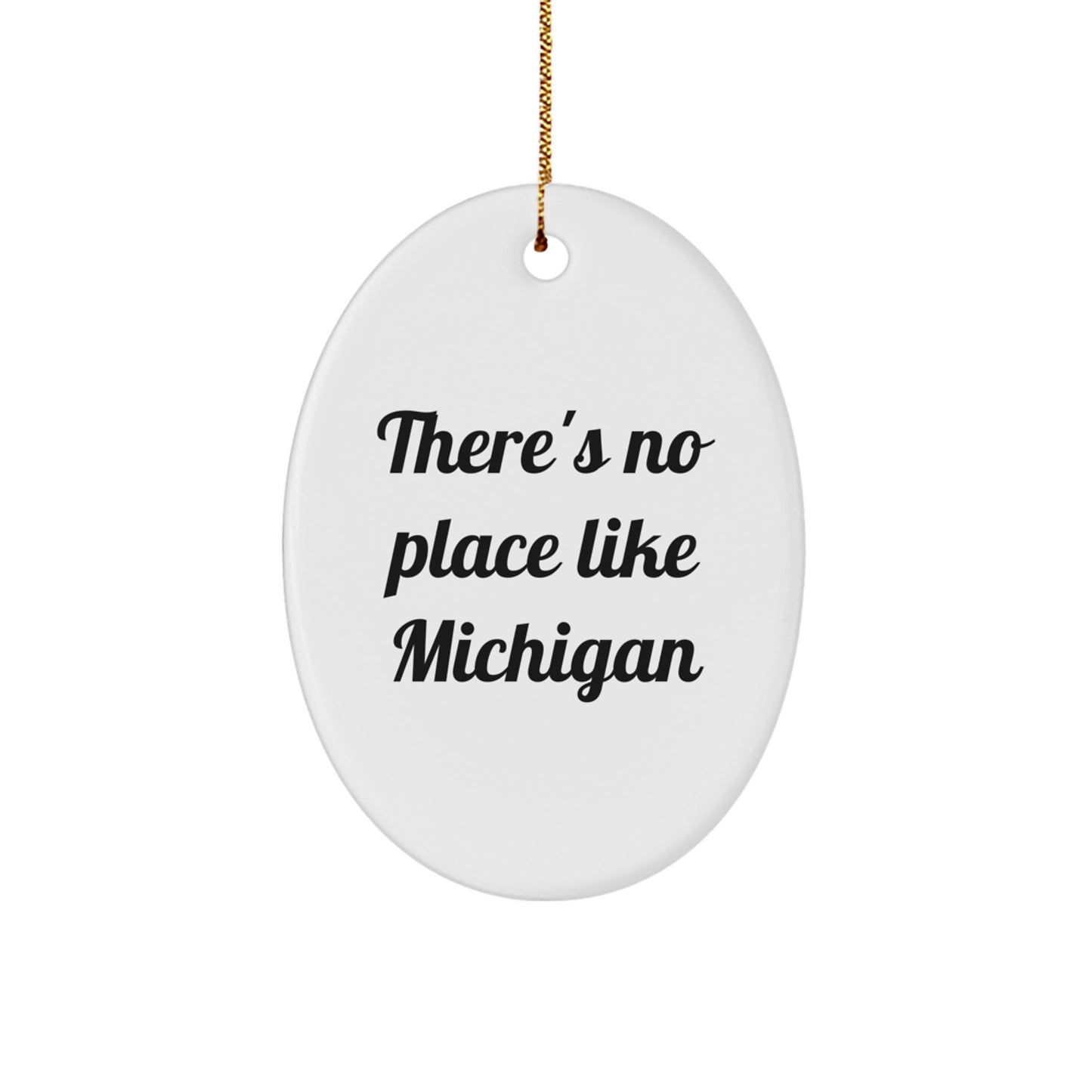 Michigan Oval Ornament, Funny 'There's No Place Like Michigan' Gift for Michigan Men, Women, Friends, Family, Unique Christmas Decorations - Image 1