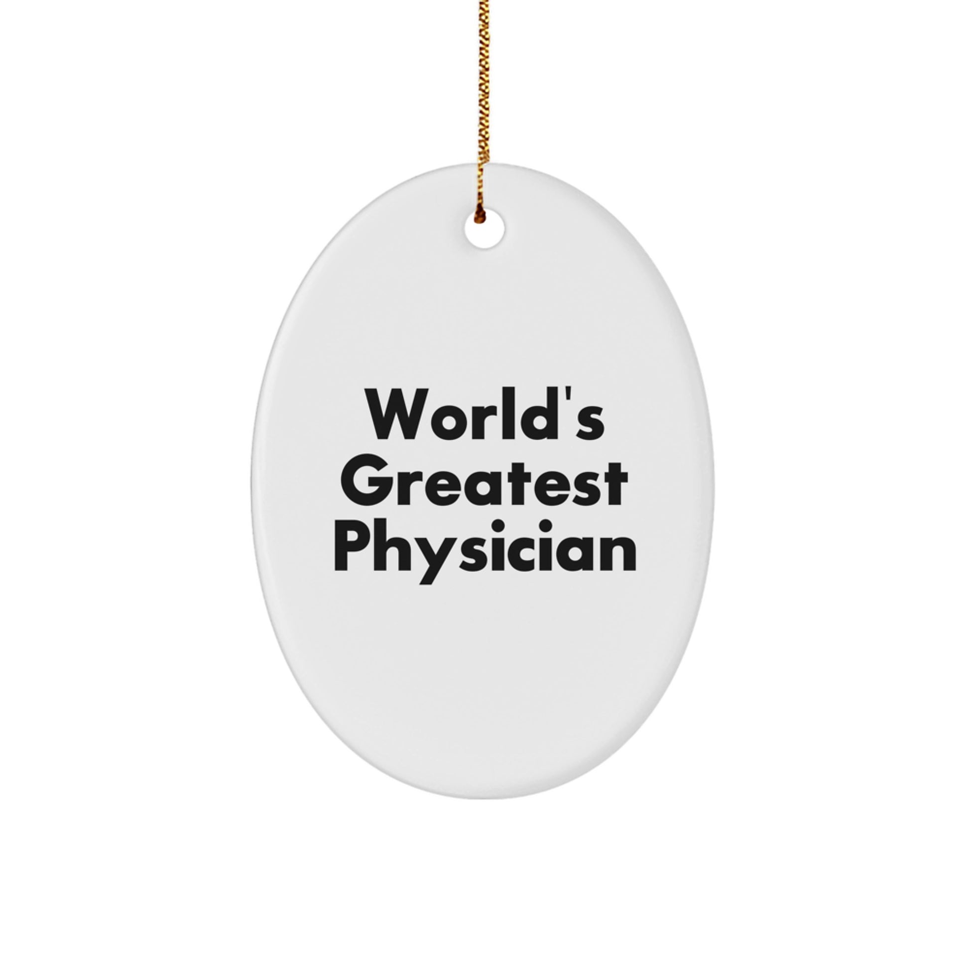Funny World's Greatest Physician Gifts for Physicians from Friends and Family - Oval Ornament Christmas Unique Present - Image 1
