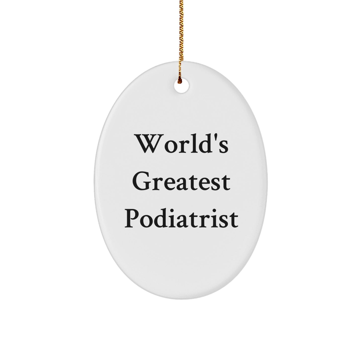 Funny Podiatrist Gifts for Him, Oval Ornament World's Greatest Podiatrist Christmas Unique Gifts from Friends - Image 1
