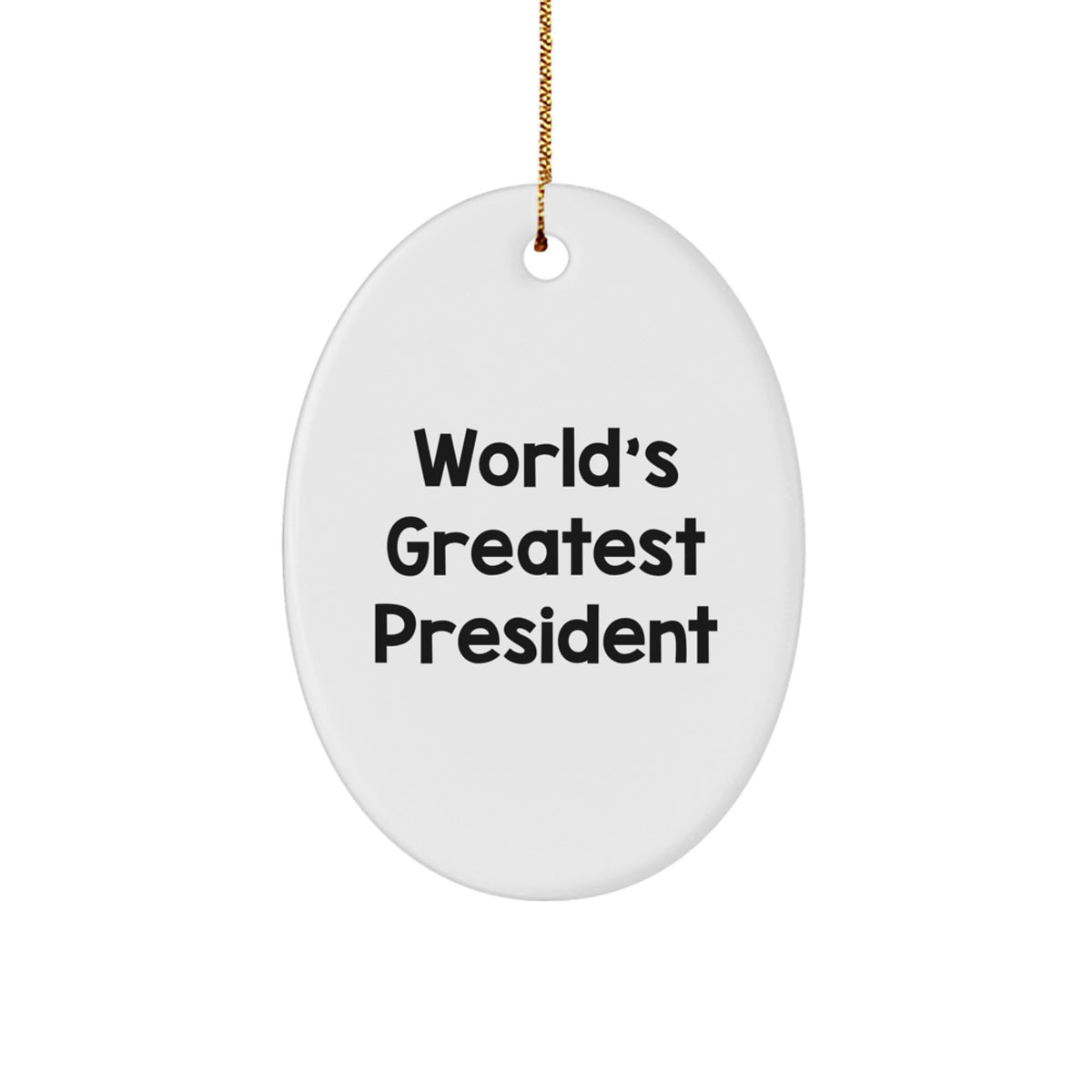 Funny World's Greatest President Gifts for Men Oval Ornament, Gifts from Family, White Oval Shaped, Christmas Unique Gifts - Image 1