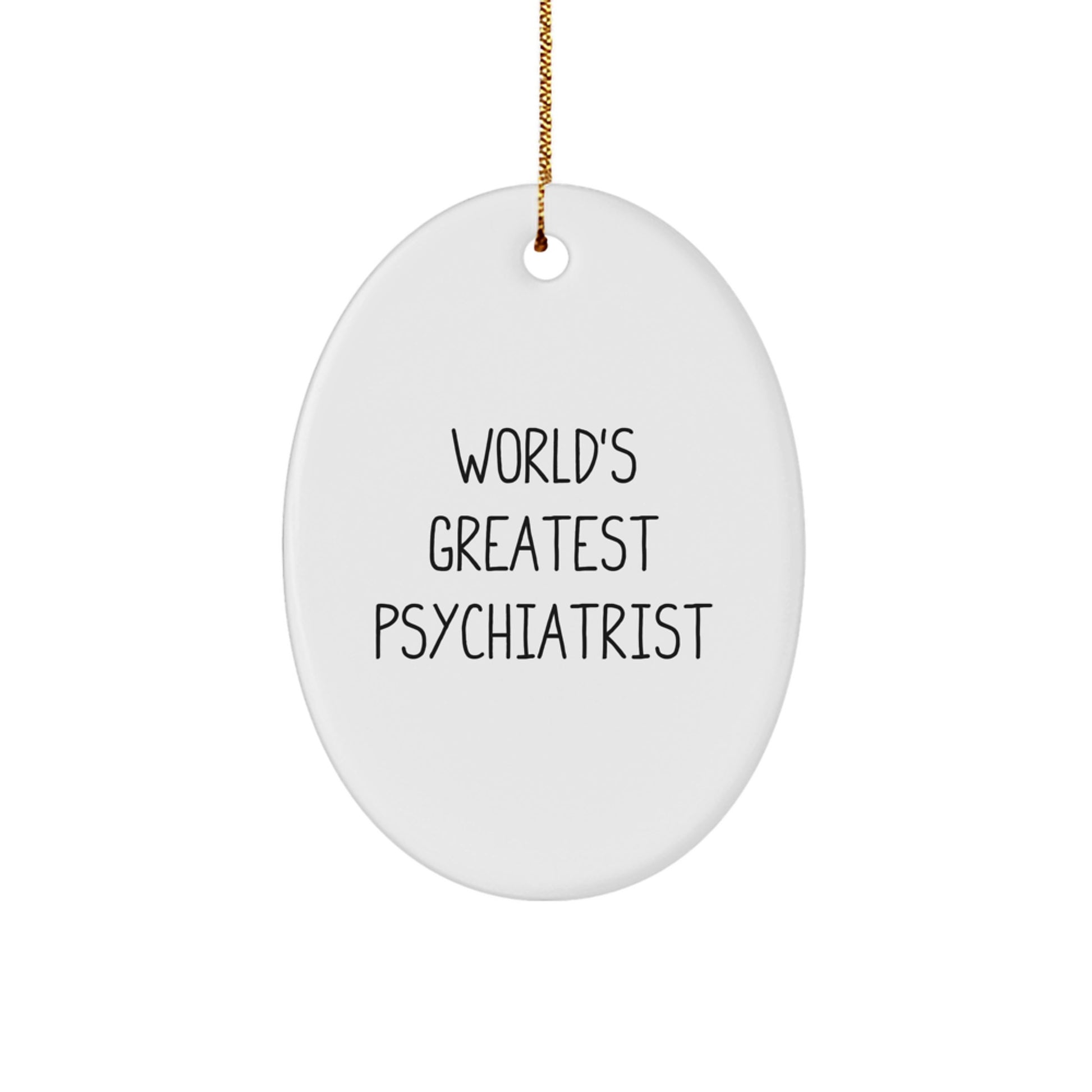 Funny World's Greatest Psychiatrist Gifts from Men to Friends - Oval Ornament for Christmas Unique Gifts - Image 1