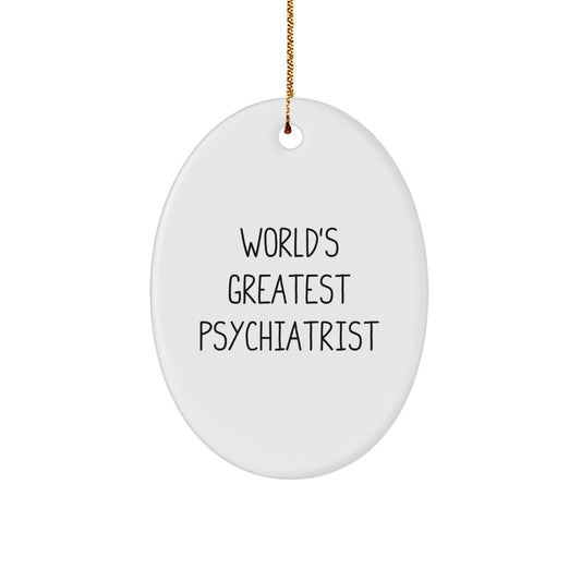 Funny World's Greatest Psychiatrist Gifts from Men to Friends - Oval Ornament for Christmas Unique Gifts - Image 1