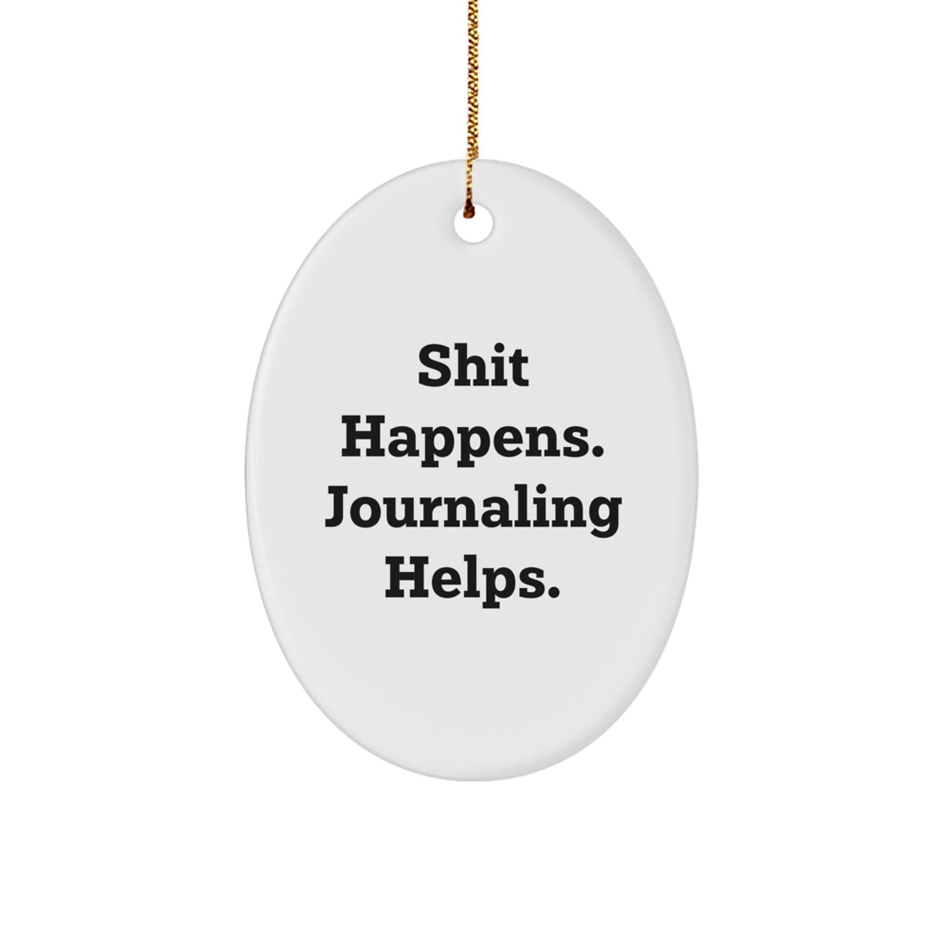 Funny Journaling Oval Ornament Quote Gifts for Journaling Enthusiasts, Friends and Family from Men, Women, Coworkers, Christmas Unique Gifts - Image 1