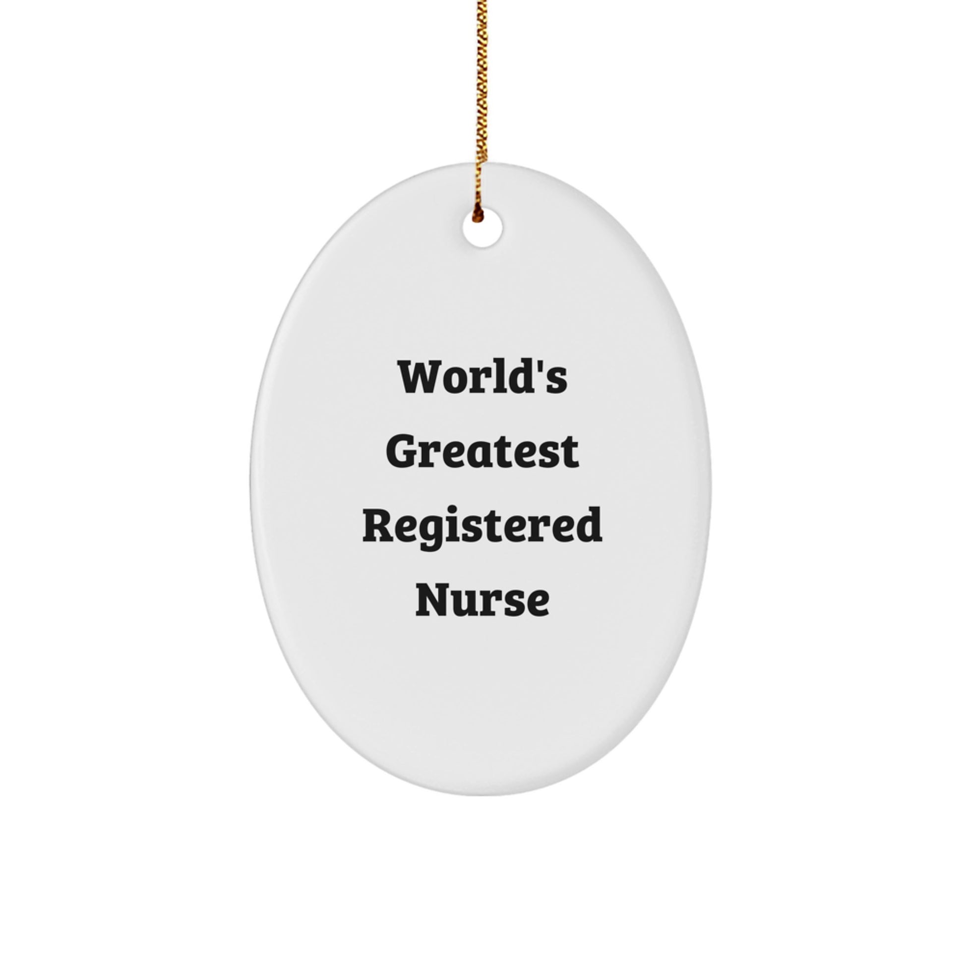 World's Greatest Registered Nurse Gifts for Christmas, Oval Ornament for Nurses from Family, Friends, Coworkers or Men, Women, Unique Registered Nurse Christmas Unique Gifts - Image 1