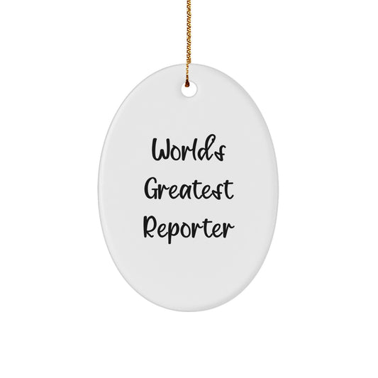 Funny Reporter Gifts for Men from Friends - Oval Ornament Christmas Unique Gifts - The 'World's Greatest Reporter' Quote - Image 1