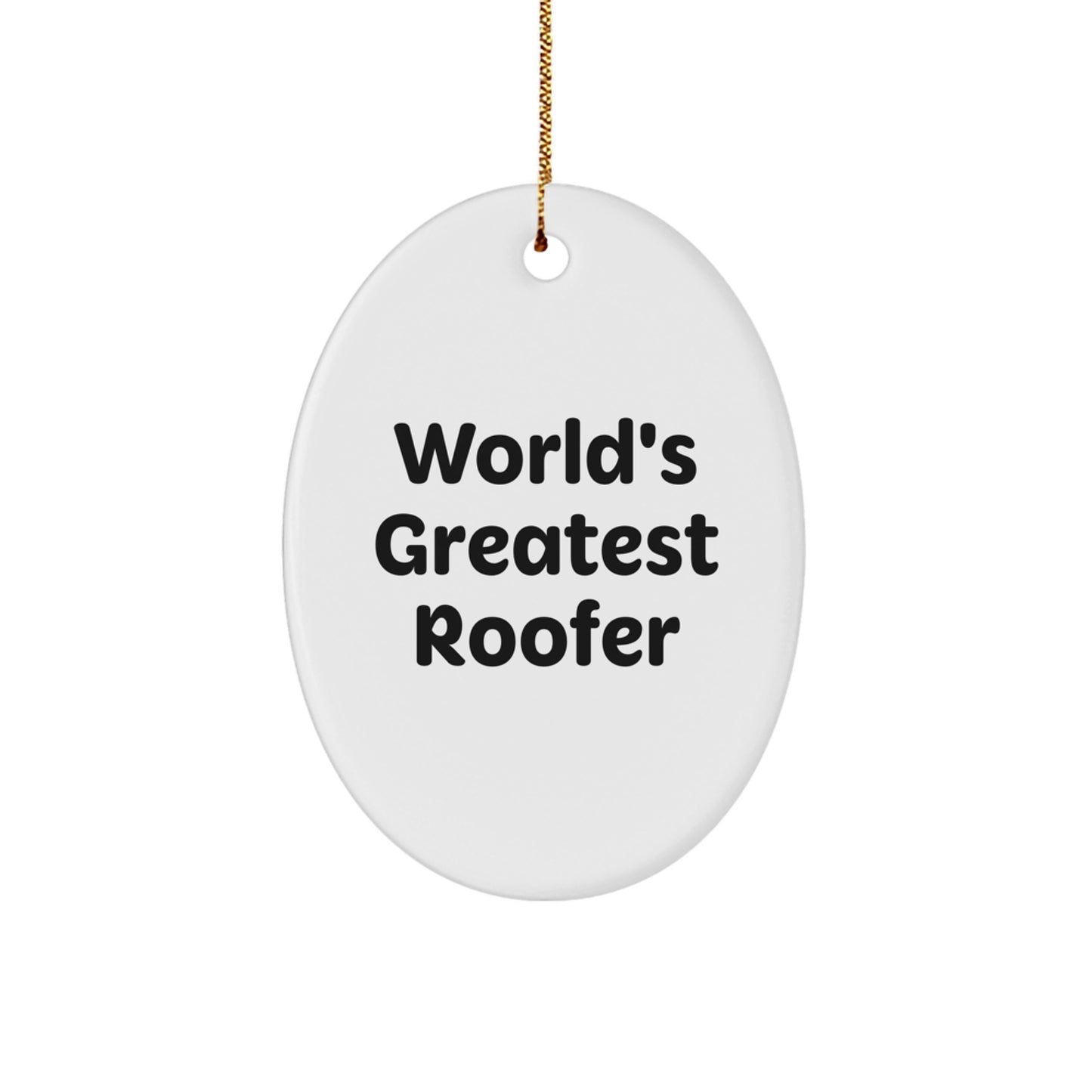 Funny Roofer Christmas Unique Gifts from Friends for Men, World's Greatest Roofer Oval Ornament, Unique Decorative - Image 1