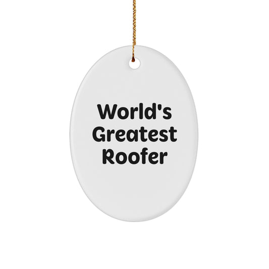 Funny Roofer Christmas Unique Gifts from Friends for Men, World's Greatest Roofer Oval Ornament, Unique Decorative - Image 1