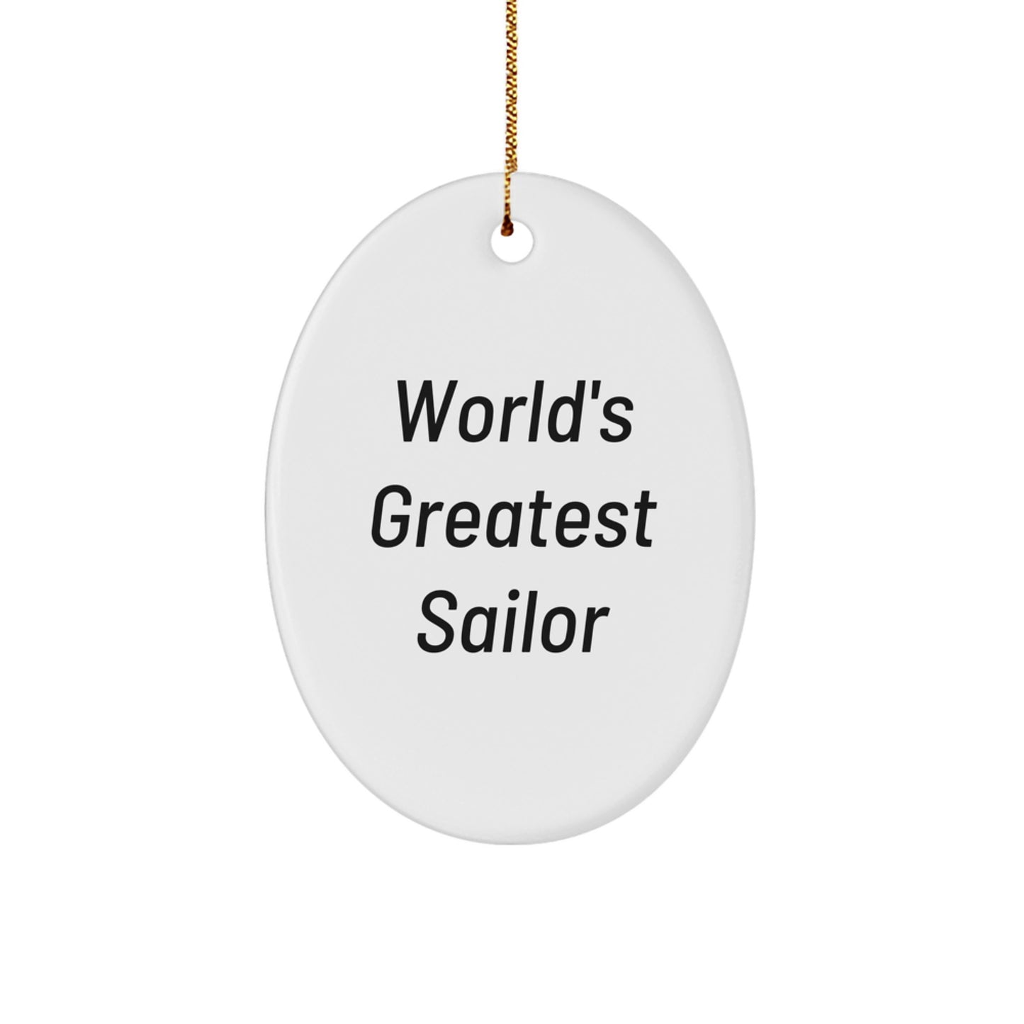 Funny Sailor Gifts for Men - World's Greatest Sailor Oval Ornament, Christmas Unique Gifts from Friends or Family - Image 1