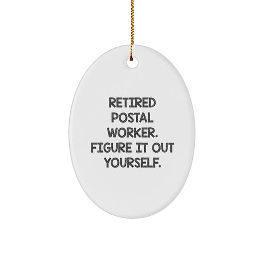 Funny Quote Gifts for Postal Workers - Retired Postal Worker Figure It Out Yourself Oval Ornament, Christmas Unique Gifts from Men to Friends, Coworkers or Family - Image 1
