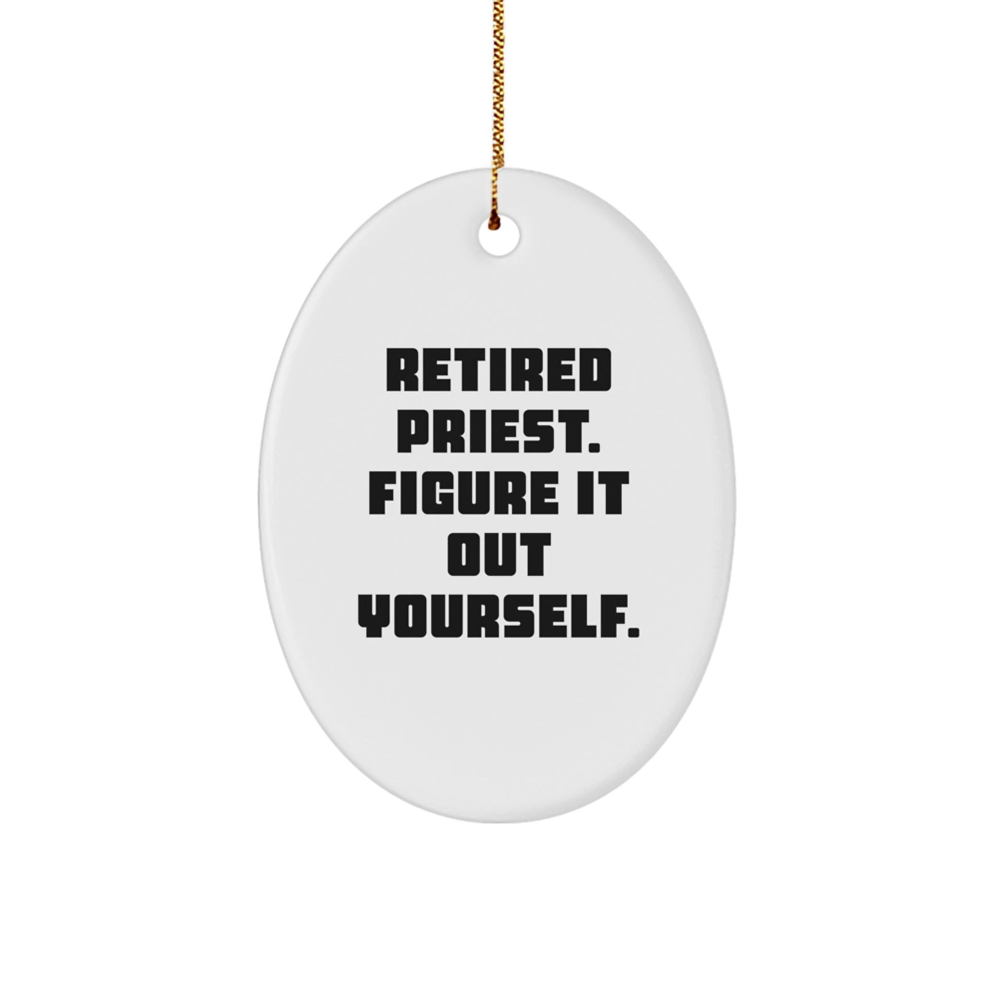 Funny Priest Oval Ornament, Gifts for Father from Family, Retired Priest Figure It Out Yourself Christmas Unique - Image 1