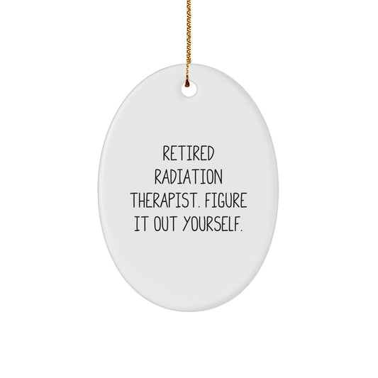 Funny Radiation Therapist Gifts from Friends and Family - Oval Ornament with 'Figure It Out Yourself' Quote, Perfect for Christmas Unique Gifts - Image 1