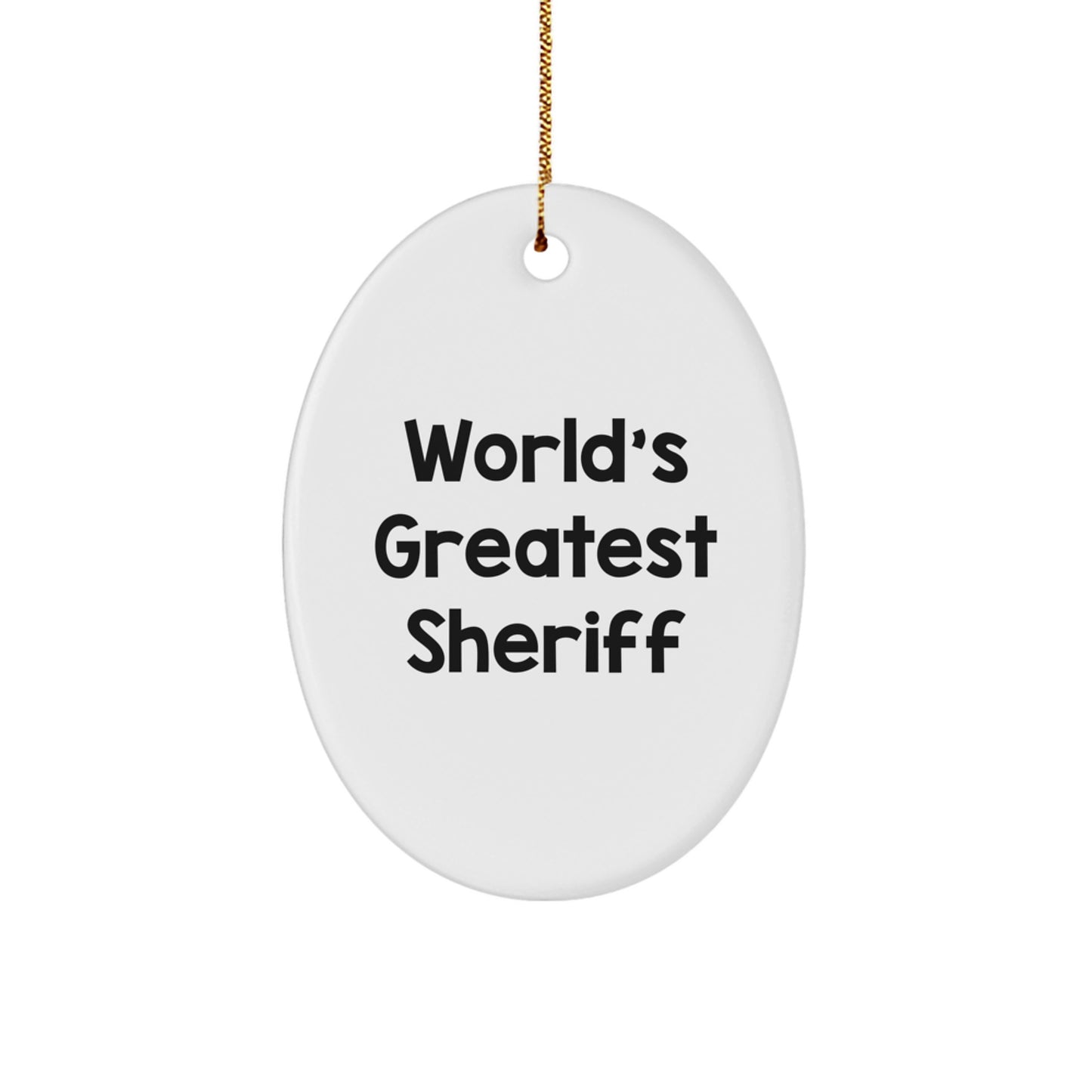 Funny Sheriff Gifts for Men, Oval Ornament - World's Greatest Sheriff, Christmas Unique Gifts from Men to Family - Image 1