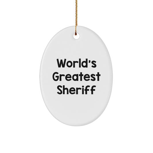 Funny Sheriff Gifts for Men, Oval Ornament - World's Greatest Sheriff, Christmas Unique Gifts from Men to Family - Image 1