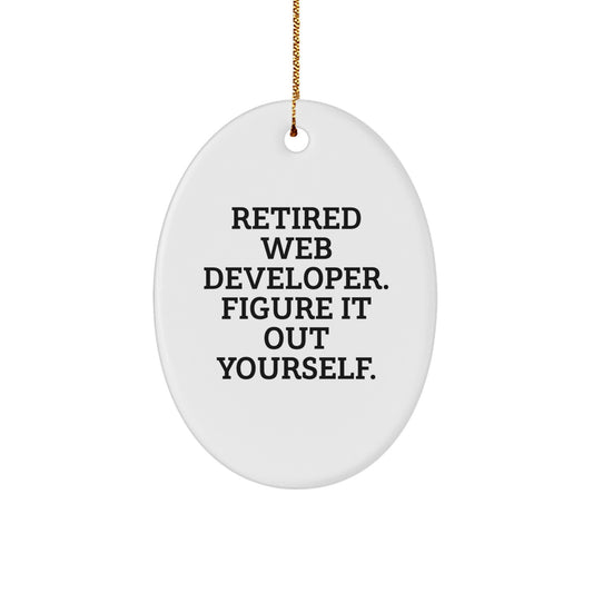 Funny Web Developer Gifts for Him, Oval Ornament from Retired Web Developer, Christmas Unique Gifts for Friends, Family, Coworkers, and Loved Ones - Image 1