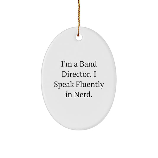 Funny Oval Ornament Gift for Band Director Friends from Men, Christmas Unique Gifts for Him - Image 1