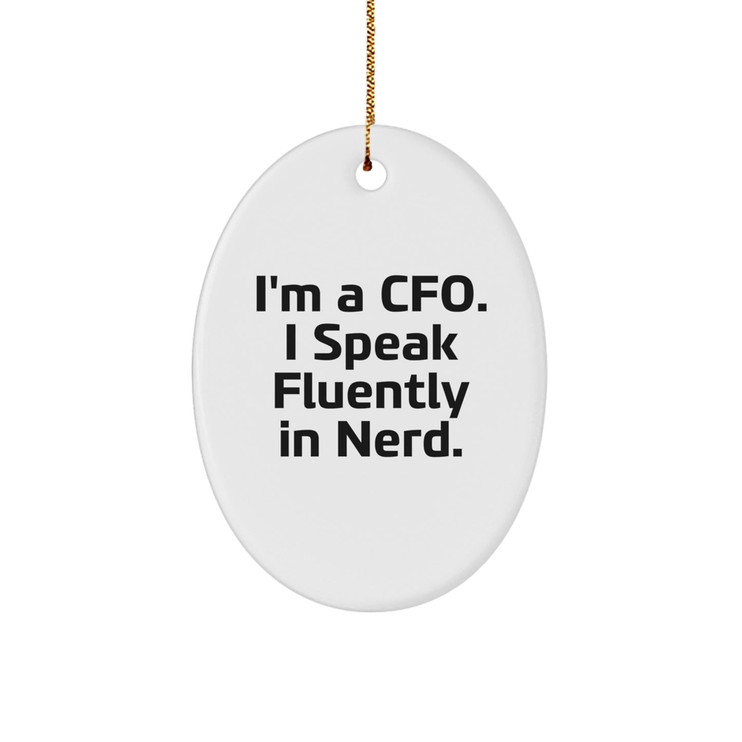 CFO Gifts, Funny Oval Ornament, Christmas Unique Gifts for CFO, I'm A Cfo. I Speak Fluently In genius. - Image 1