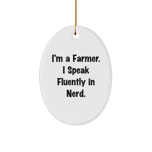Funny Farmer Gifts, Oval Ornament from genius Farmer, 'I'm A Farmer. I Speak Fluently In genius.' Christmas Unique Gifts for Farmers - Image 1