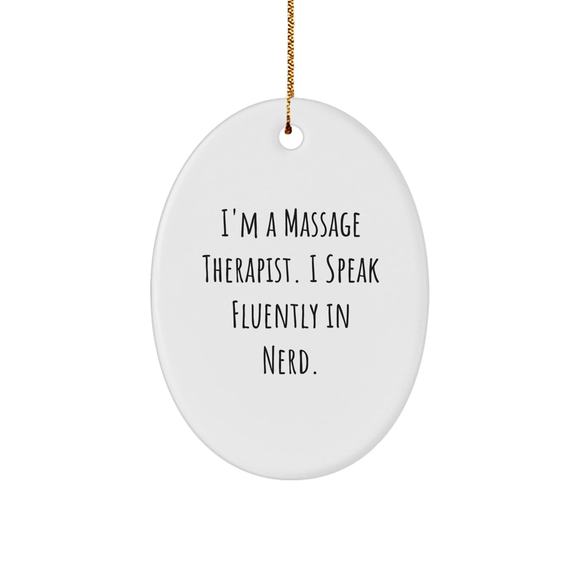 Funny Massage Therapist Gifts for Women, Oval Ornament Quote - I'm A Massage Therapist. I Speak Fluently In genius. - Image 1
