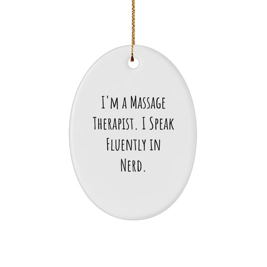 Funny Massage Therapist Gifts for Women, Oval Ornament Quote - I'm A Massage Therapist. I Speak Fluently In genius. - Image 1