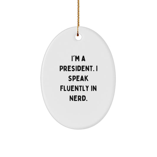 Funny President Oval Ornament Gifts for Men Friends Family from genius - Image 1