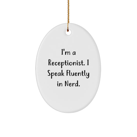Gifts from Friends, Family, or Coworkers for the Receptionist Who Speaks Fluently In genius - Oval Christmas Ornament for Men and Women - Image 1