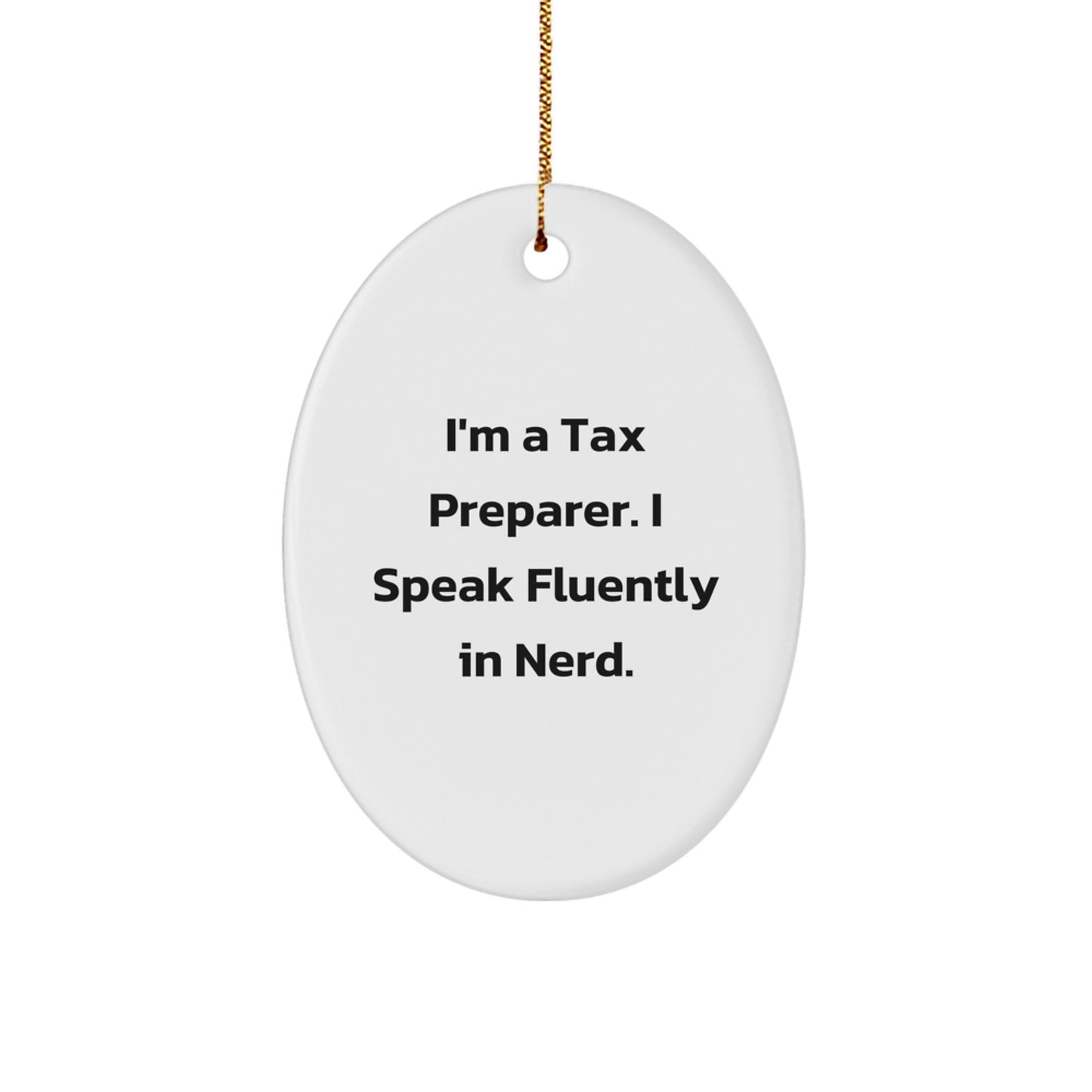 Funny Tax Preparer Oval Ornament Gifts from Friends for Christmas, 'I'm A Tax Preparer. I Speak Fluently In genius.' - Image 1