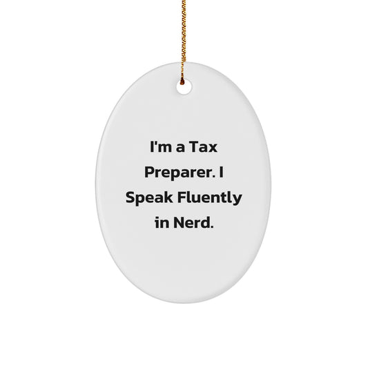 Funny Tax Preparer Oval Ornament Gifts from Friends for Christmas, 'I'm A Tax Preparer. I Speak Fluently In genius.' - Image 1
