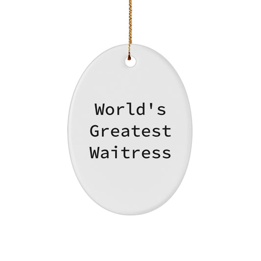 Funny World's Greatest Waitress Oval Ornament Gift for Waitress Friends, Christmas Unique Gifts from Family, Friends or Coworkers - Image 1