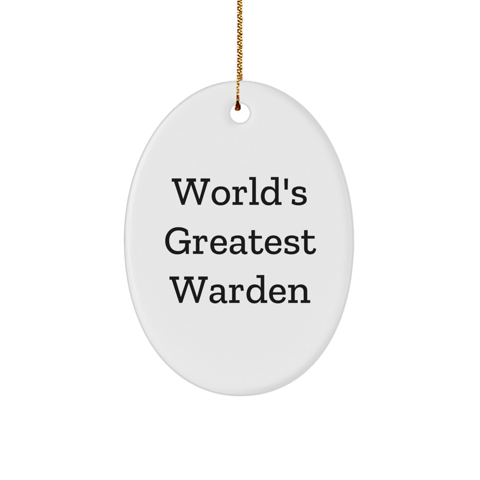 Funny World's Greatest Warden Oval Ornament Gifts from Men to Warden Friends, Unique Christmas Unique Gifts for Office - Image 1