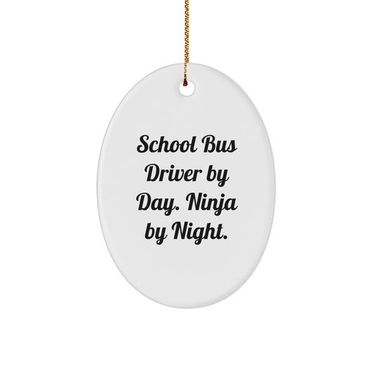 Funny School Bus Driver Gifts for Him by Day, Ninja by Night Oval Ornament, Christmas Unique Gifts from Friends - Image 1