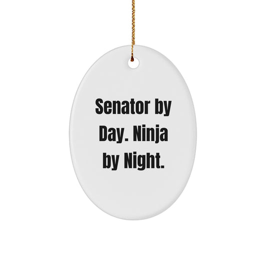 Funny Senator Gifts from Men to Senator, Oval Ornament for Senator, Senator By Day Ninja By Night Christmas Unique Gifts - Image 1