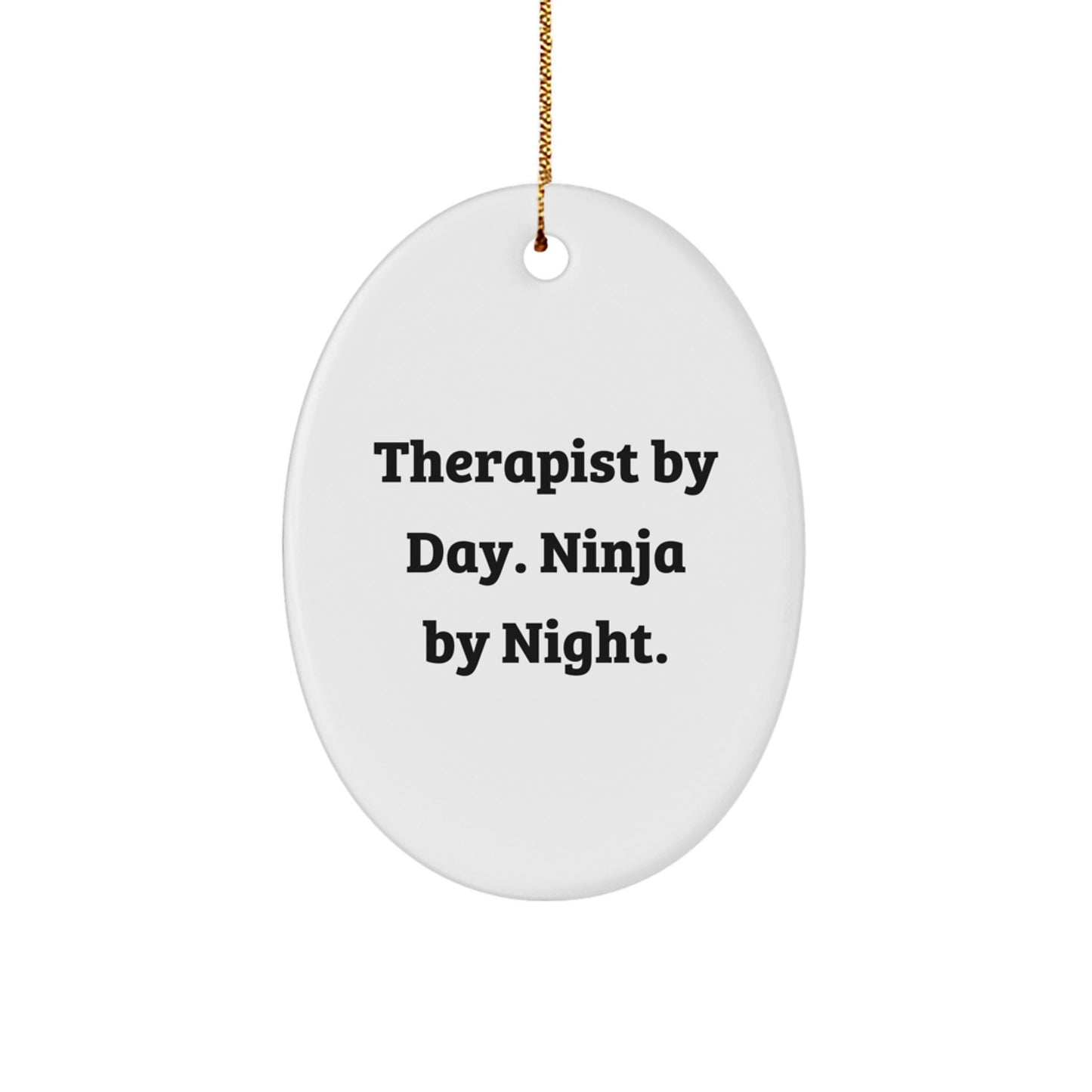 Therapist Gifts from Friends - Therapist By Day. Ninja By Night. Oval Ornament for Christmas Unique Gifts for Therapist - Image 1