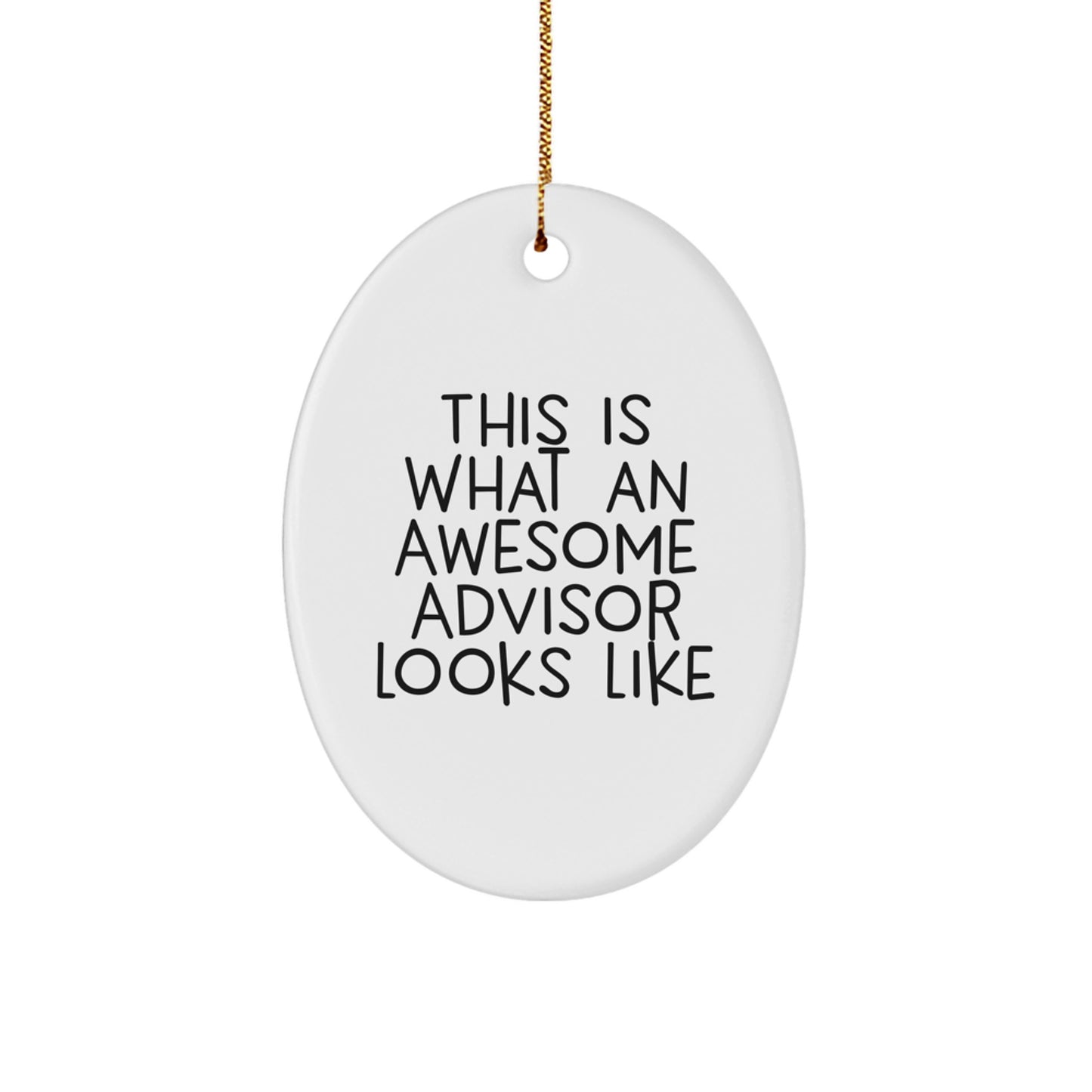Funny Advisor Gifts from Friends for Men and Women - Oval Ornament with This Is What An Awesome Advisor Looks Like Quote - Unique Christmas Unique Gifts - Image 1