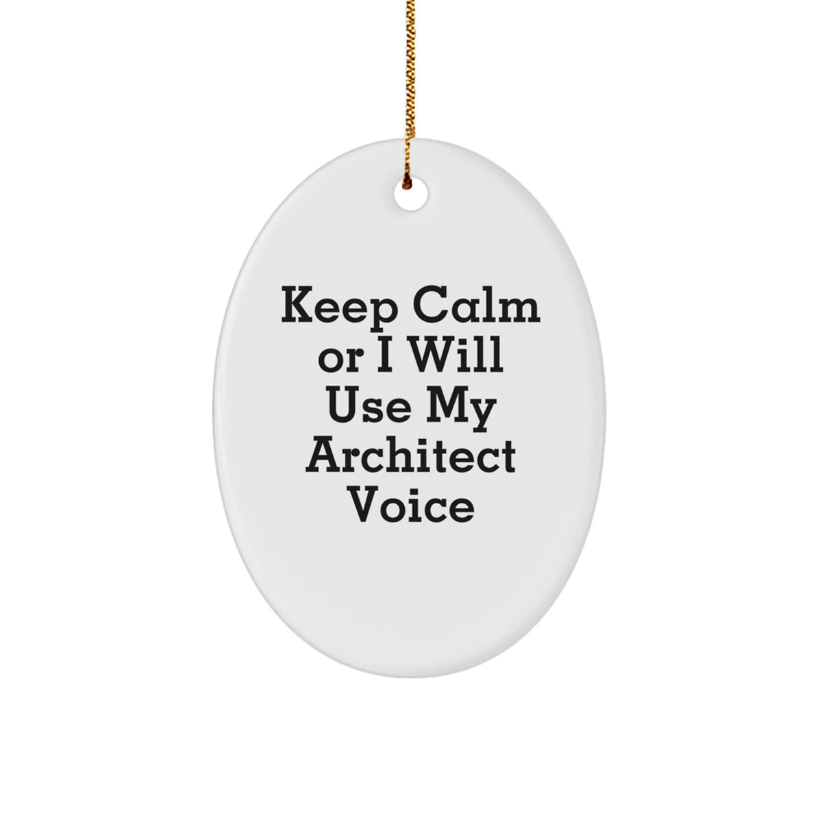 Architect Oval Christmas Ornament Gift for Friends – Keep Calm Quote - Image 1