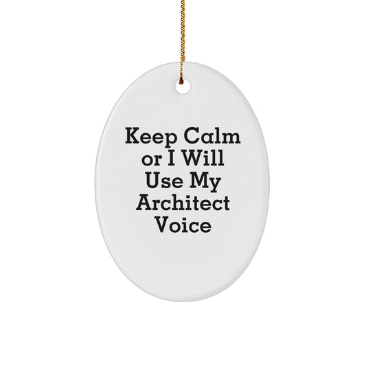 Architect Oval Christmas Ornament Gift for Friends – Keep Calm Quote - Image 1