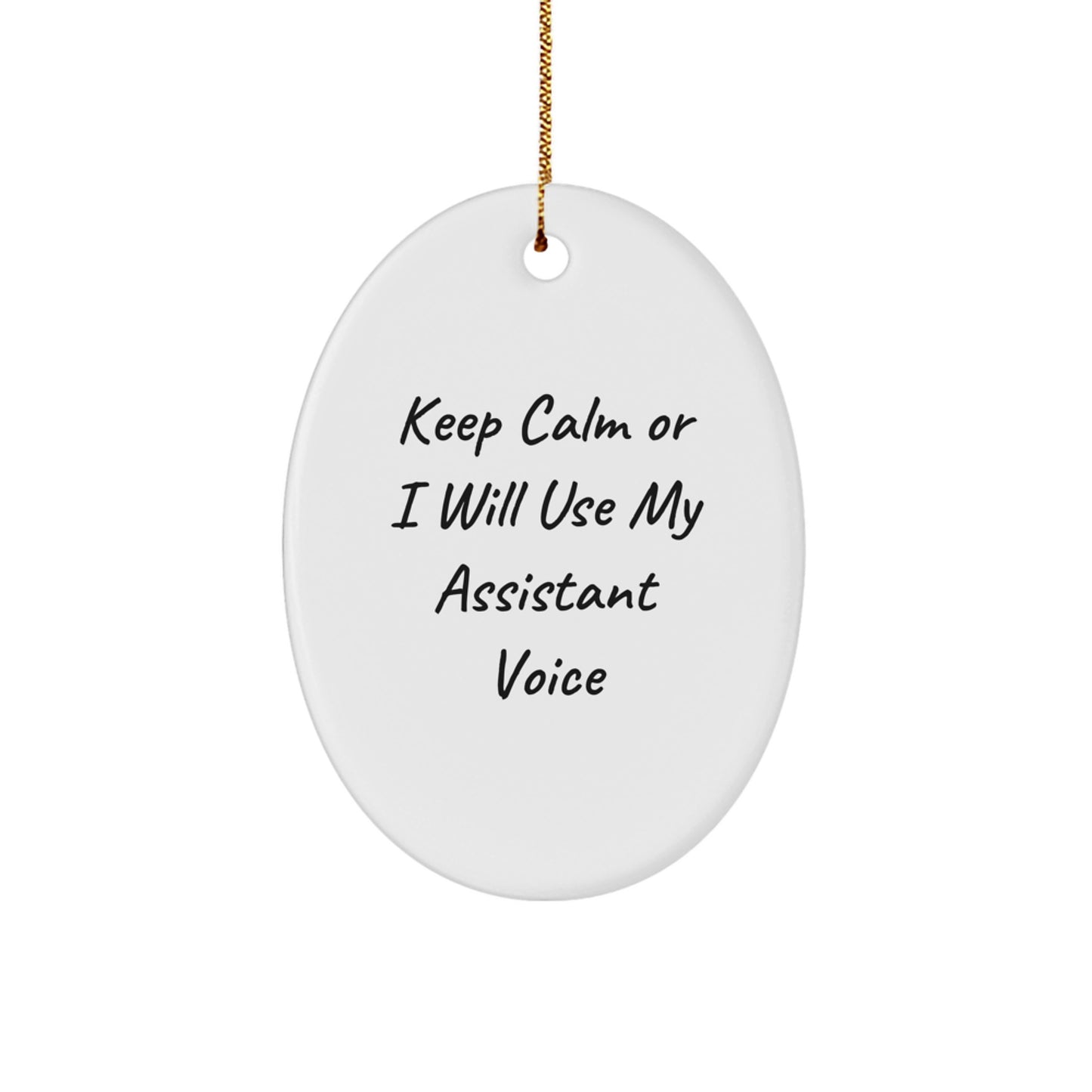 Funny Keep Calm Oval Ornaments Gifts from Friends for Assistant - Image 1
